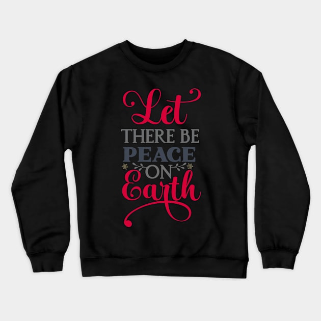 Let there be peace on Crewneck Sweatshirt by holidaystore
